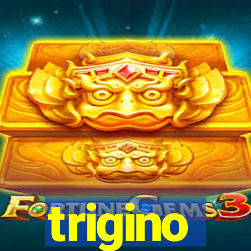 trigino