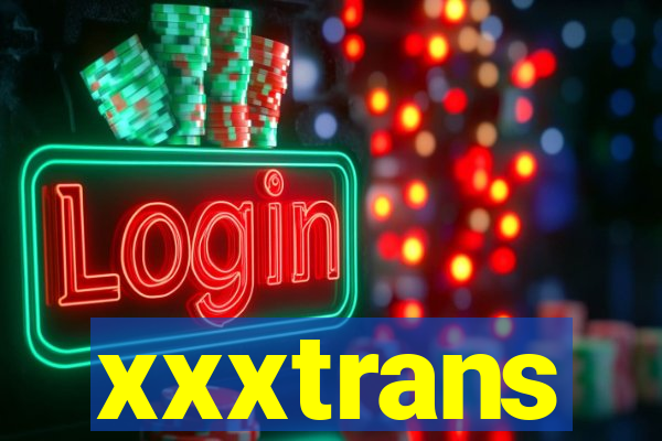 xxxtrans