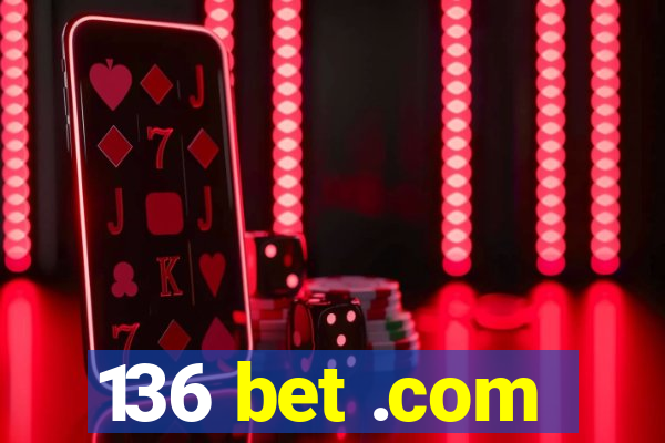 136 bet .com