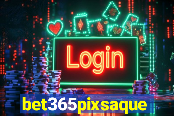 bet365pixsaque