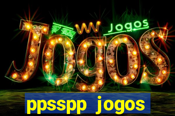 ppsspp jogos download mediafıre