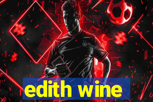 edith wine