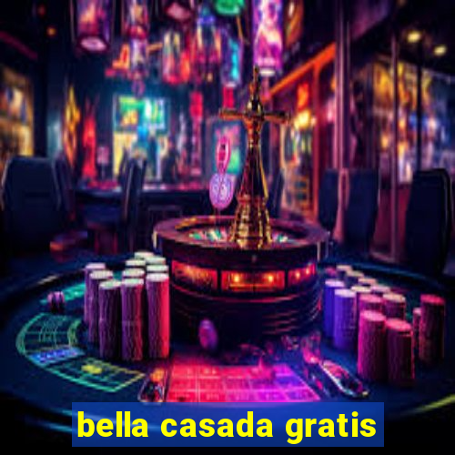 bella casada gratis