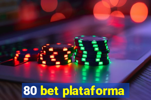 80 bet plataforma