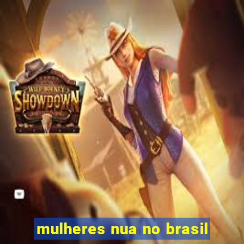 mulheres nua no brasil