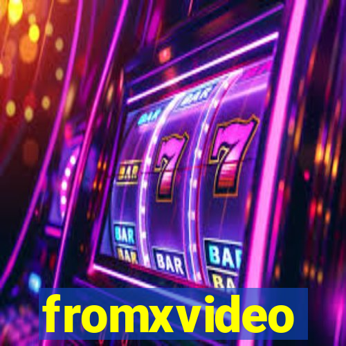 fromxvideo