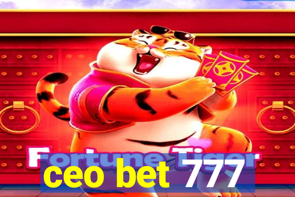 ceo bet 777