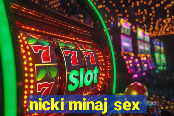 nicki minaj sex