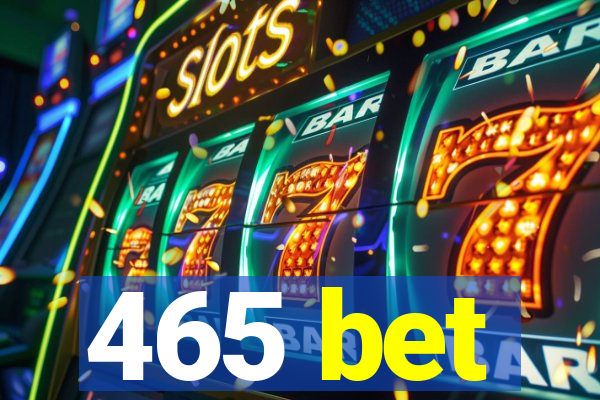 465 bet