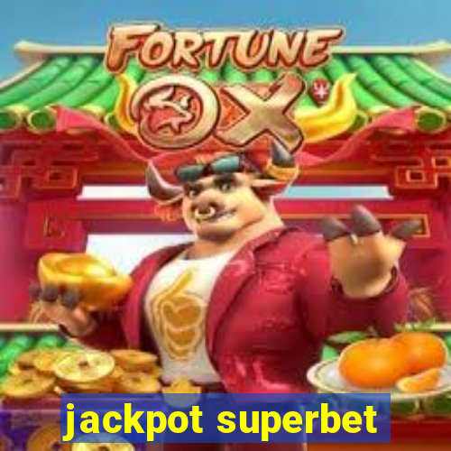 jackpot superbet