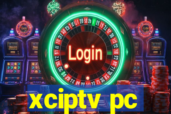 xciptv pc