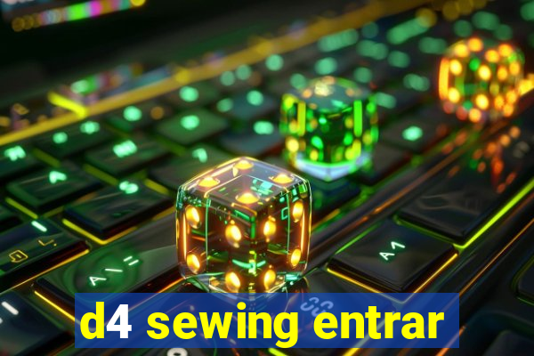 d4 sewing entrar