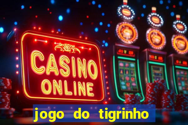 jogo do tigrinho fortune tiger demo