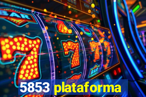 5853 plataforma