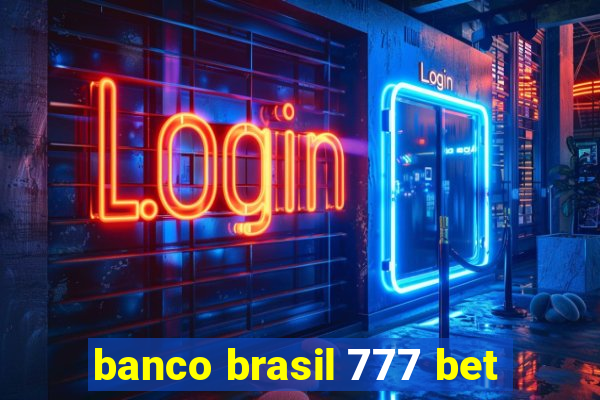 banco brasil 777 bet