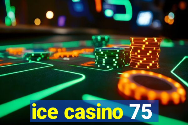 ice casino 75