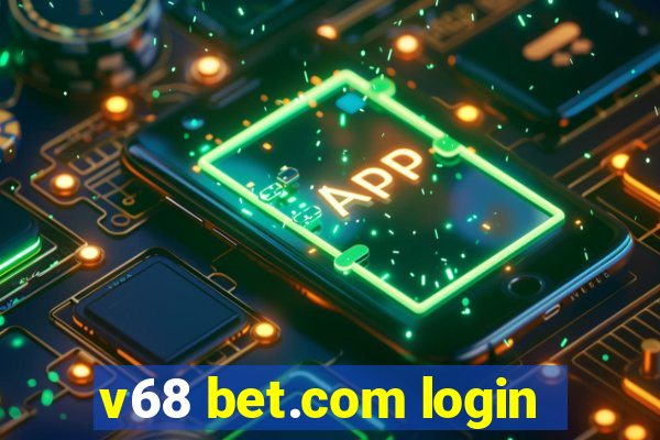 v68 bet.com login