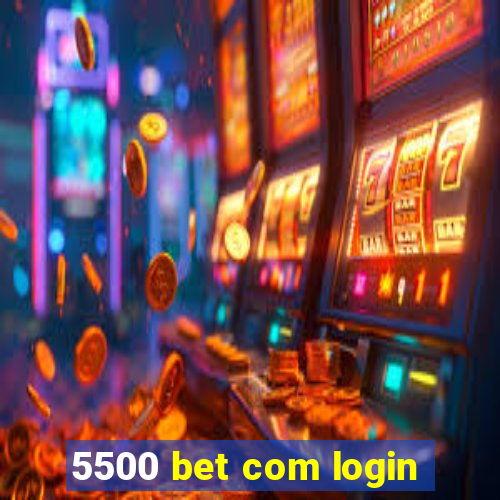 5500 bet com login