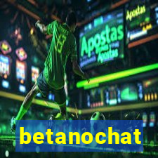 betanochat