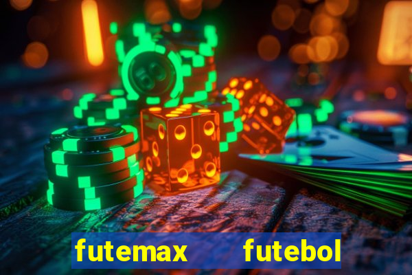 futemax   futebol ao vivo