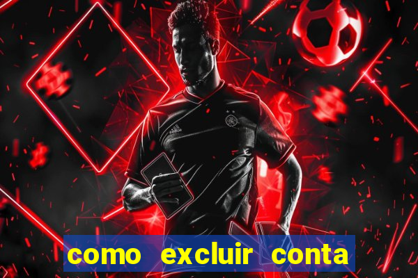 como excluir conta na sportingbet