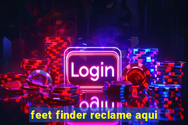 feet finder reclame aqui