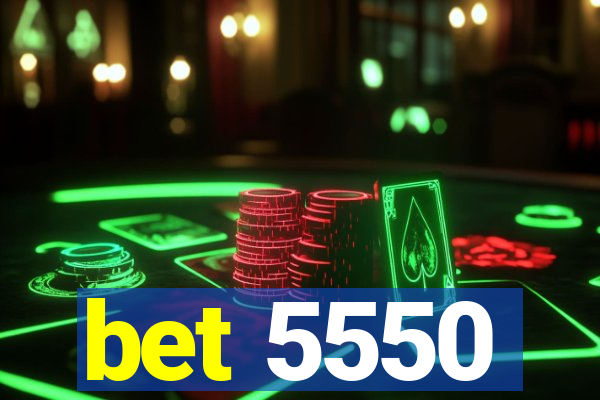 bet 5550