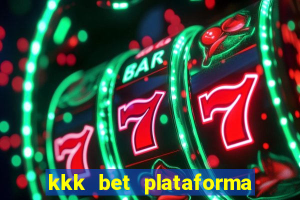 kkk bet plataforma de jogos