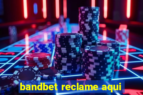 bandbet reclame aqui