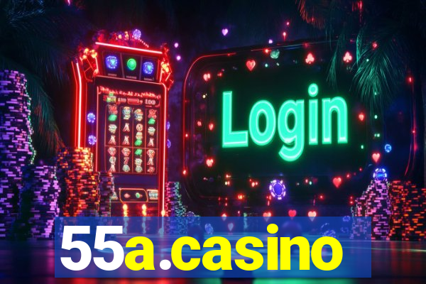 55a.casino