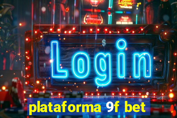 plataforma 9f bet