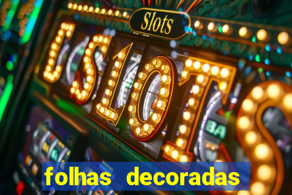 folhas decoradas para imprimir