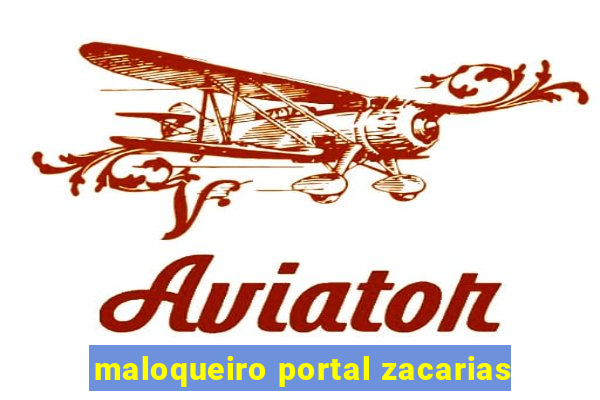 maloqueiro portal zacarias