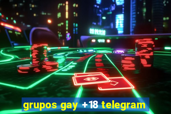 grupos gay +18 telegram