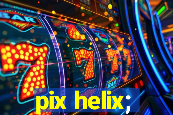 pix helix;