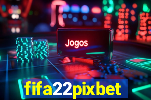 fifa22pixbet