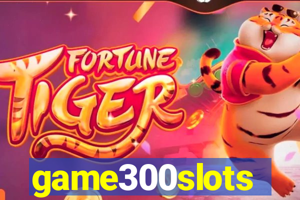 game300slots