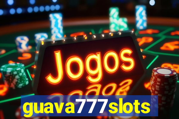 guava777slots