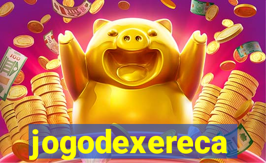 jogodexereca