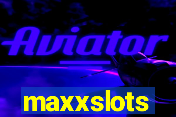 maxxslots