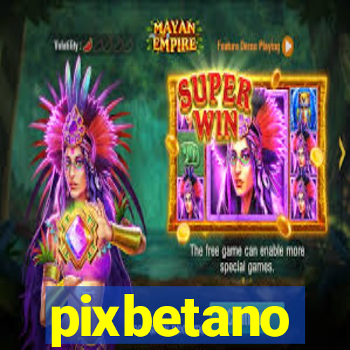 pixbetano