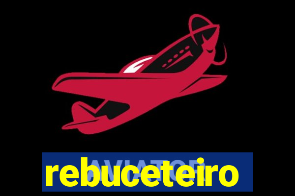 rebuceteiro