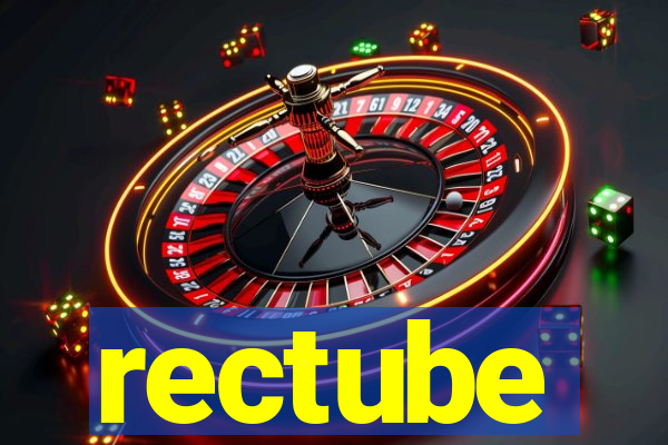 rectube